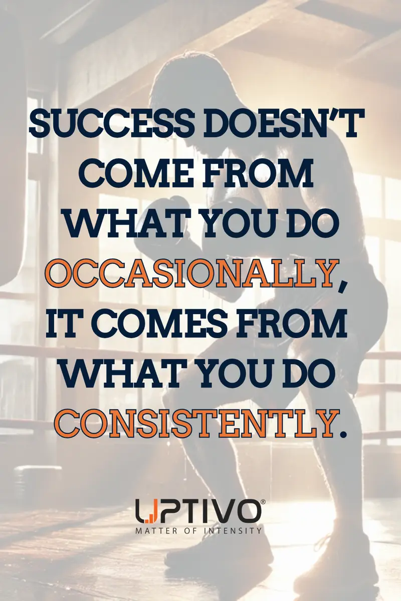 SUCCESS DOESN’T 
COME FROM 
WHAT YOU DO OCCASIONALLY, 
IT COMES FROM 
WHAT YOU DO 
CONSISTENTLY.