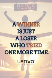 A WINNER 
IS JUST 
A LOSER 
WHO TRIED 
ONE MORE TIME.