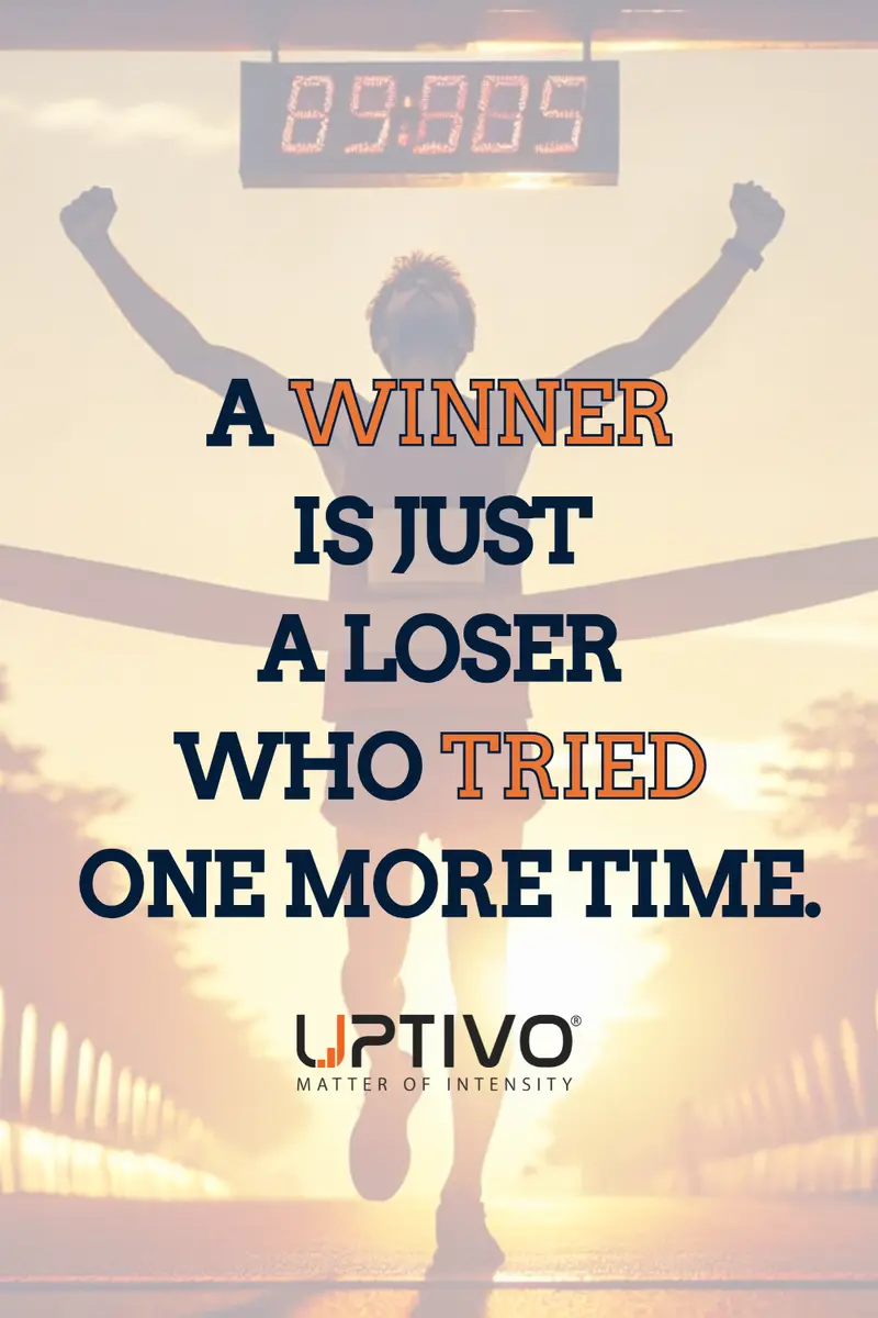 A WINNER 
IS JUST 
A LOSER 
WHO TRIED 
ONE MORE TIME.