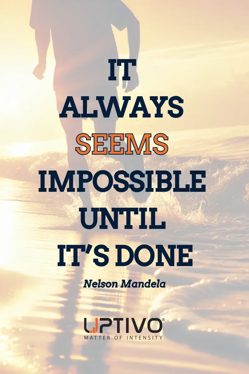 IT 
ALWAYS 
SEEMS 
IMPOSSIBLE 
UNTIL 
IT’S DONE